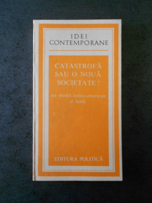 CATASTROFA SAU O NOUA SOCIETATE ? (IDEI CONTEMPORANE) foto