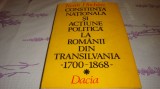 Keith Hitchins - Constiinta nationala si actiune politica la romanii din Transilvania ( 1700-1868 ) - 1987, Alta editura