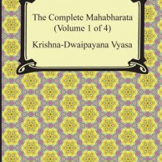 The Complete Mahabharata (Volume 1 of 4, Books 1 to 3)