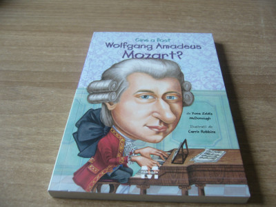 Yona Zeldis Mcdonough - Cine a fost Wolfgang Amadeus Mozart? foto