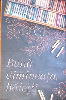 BUNA DIMINEATA, BAIETI!-GRIGORE BAJENARU-269061 foto