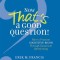 Now That&#039;s a Good Question!: How to Promote Cognitive Rigor Through Classroom Questioning