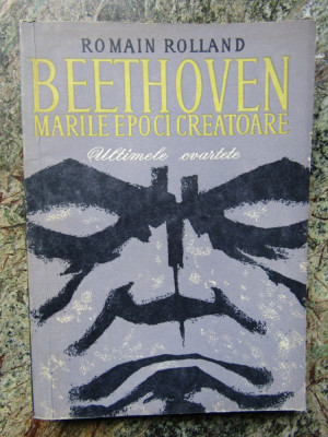 ROMAIN ROLLAND - BEETHOVEN. ULTIMELE CVARTETE foto