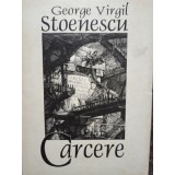 George Virgil Stoenescu - Carcere (Editia: 2003)