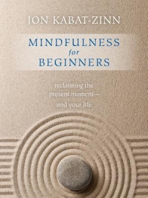 Mindfulness for Beginners: Reclaiming the Present Moment and Your Life foto