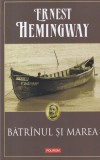 Ernest Hemingway - Batranul si marea