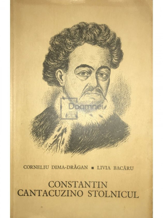 Corneliu Dima-Drăgan - Constantin Cantacuzino Stolnicul (dedicație) (editia 1970)