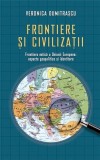 Frontiere si civilizatii | Veronica Dumitrascu, Rao