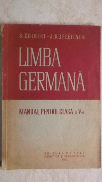 B. Colbert, J. Kufleitner - Limba germana, manual pentru clasa a V-a (vezi detalii pentru livrare in tara)