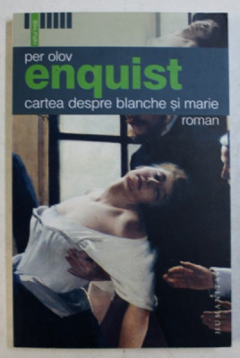 CARTEA DESPRE BLANCHE SI MARIE - roman de PER OLOV ENQUIST , 2006 foto