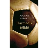 Harmadik f&eacute;lidő - Polg&aacute;r K&aacute;roly