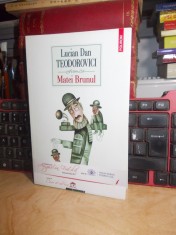 LUCIAN DAN TEODOROVICI - MATEI BRUNUL ( ROMAN ) , 2011 , EX. SEMNAT DE AUTOR #