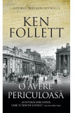 Cumpara ieftin O Avere Periculoasa, Ken Follett - Editura RAO Books