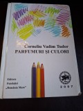 Parfumuri și culori (cu dedicatie) - Corneliu Vadim Tudor