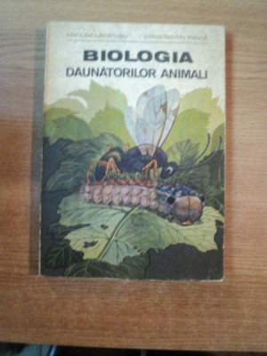 BIOLOGIA DAUNATORILOR ANIMALI de MATILDA LACATUSU , CONSTANTIN PISICA , Bucuresti , foto