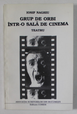 GRUP DE ORBI INTR - O SALA DE CINEMA , TEATRU de IOSIF NAGHIU , 2000 foto