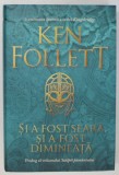 SI A FOST SEARA , SI A FOST DIMINEATA de KEN FOLLETT , PROLOG AL VOLUMULUI ' STALPII PAMANTULUI ' , 2020