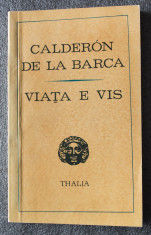 Calderon de la Barca - Via?a e vis (trad. Sorin Marculescu) foto