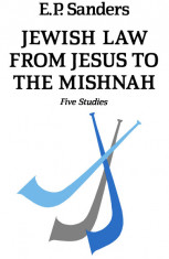 Jewish Law from Jesus to the Mishnah-Legea evreiasca de la Isus la Mishna/Talmud foto