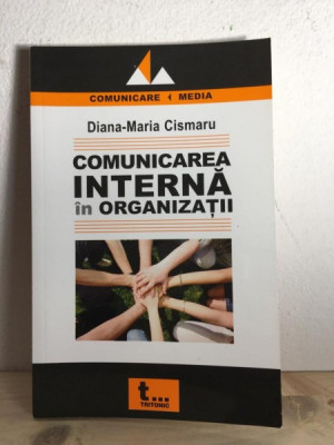 Diana-Maria Cismaru - Comunicarea Interna in Organizatii foto