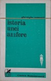 Istoria unei amfore. Poeme in proza si proze despre poeti si poezie &ndash; Gheorghe Tomozei (putin uzata)