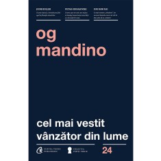 Cel mai vestit vanzator din lume. Ed a III a - Og Mandino