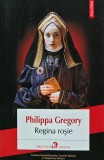 Cumpara ieftin Regina rosie - 2011 - Philippa Gregory (XB207)