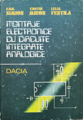 Montaje Electrice Cu Circuite Integrate Analogice - Emil Simion Costin Miron Lelia Festila ,554848 foto