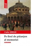 Pe firul de paianjen al memoriei - Cella Serghi