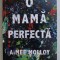 O MAMA PERFECTA de AIMEE MOLLOY , 2018