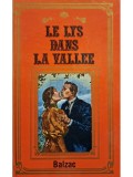 Honore De Balzac - Le lys dans la vallee (Editia: 1987)