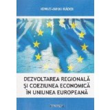 Dezvoltarea regionala si coeziunea economica in Uniunea Europeana