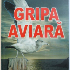 GRIPA AVIARA de CONSTANTIN SAVU si MARA NICOLESCU , 2006