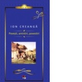 Povesti, amintiri, povestiri - Ion Creanga