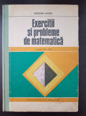 EXERCITII SI PROBLEME DE MATEMATICA CLASELE VII - VIII - Grigore Gheba foto