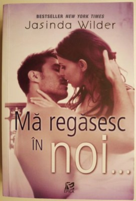 Ma regasesc in noi... - Jasinda Wilder foto