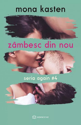 Zambesc Din Nou - Seria Again Volumul 4, Mona Kasten - Editura Bookzone foto