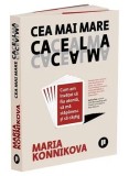 Cumpara ieftin Cea mai mare cacealma. Cum am invatat sa fiu atenta, sa ma stapanesc si sa castig/Maria Konnikova