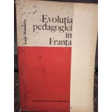 Emile Durkheim - Evolutia pedagogiei in Franta (Editia: 1972)