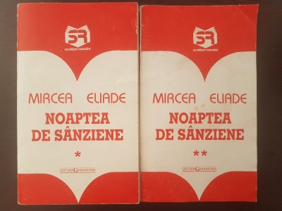 NOAPTEA DE SANZIENE - Mircea Eliade (2 volume) foto