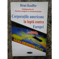 Corporatiile americane in lupta contra Europei Remi Kauffer