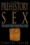 The Prehistory of Sex: Four Million Years of Human Sexual Culture
