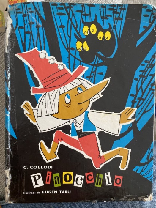 C. Collodi, Pinocchio, ilustrații de Eugen Taru, Ion Creangă București 1971 Cartonata Minunat ilustrata RSS