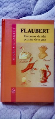 Gustave Flaubert - Dicționar de idei primite de-a gata foto