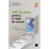 100 de pasi pentru o viata de succes