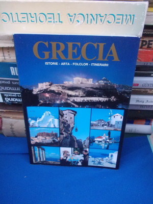 GRECIA : ISTORIE - ARTE,OBICEIURI SI COSTUME - RUTE ( GHID TURISTIC ) , ED. 2006 foto