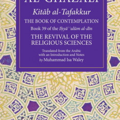 The Book of Contemplation, 39: Book 39 of the Ihya' 'Ulum Al-Din