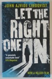 LET THE RIGHT ONE MAN , a novel by JOHN AJVIDE LINDQVIST , 2009