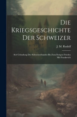 Die Kriegsgeschichte Der Schweizer: Seit Gr foto