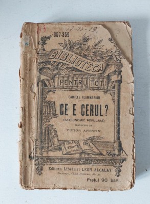 Biblioteca Pentru Toti Nr 357-359 / 1908 - Ce e cerul? Camille Flammarion foto